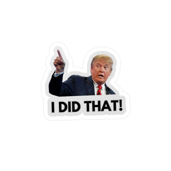 Trump I did that sticker