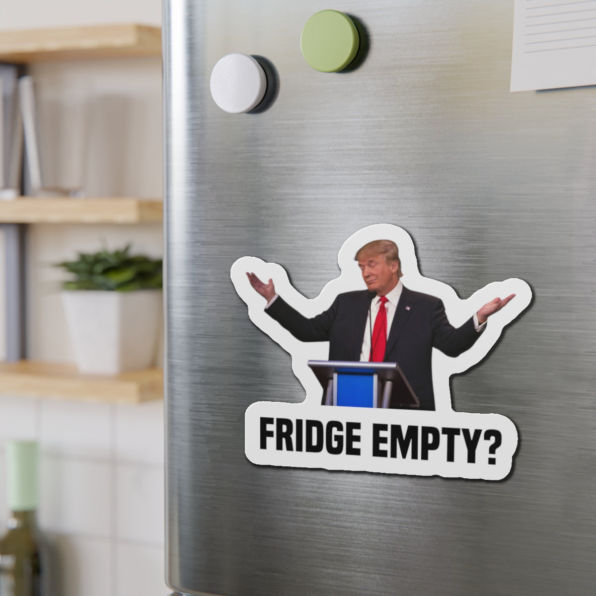 Trump "Fridge Empty?" Magnet