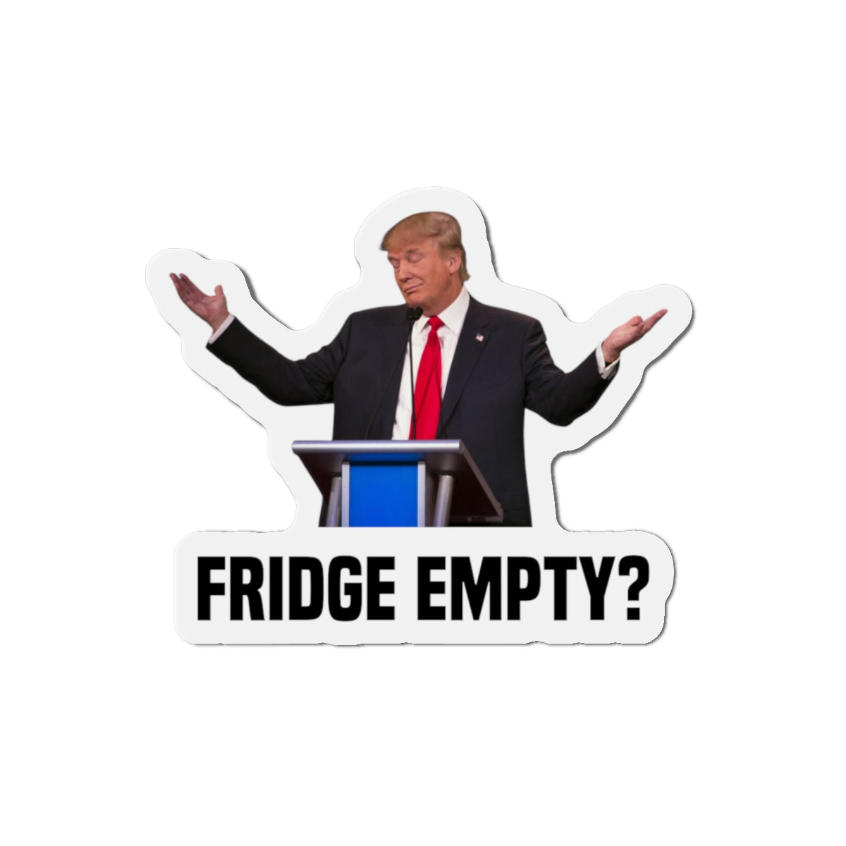 Trump "Fridge Empty?" Magnet